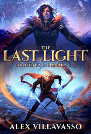 [The Last Light 01] • The Last Light Series Omnibus One · - the Dreamer and the Deceiver - All Things Eternal - Ode to the King · A Superhero Epic Fantasy Collection (The Last Light Collection Book 1)